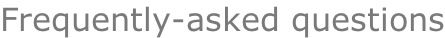 Frequently-asked questions